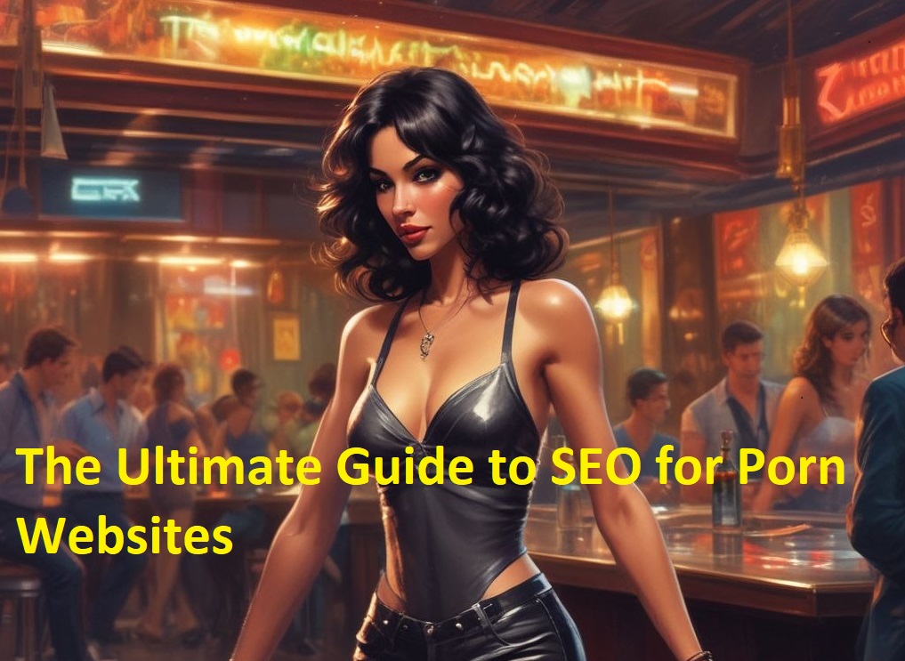 SEO for Porn Websites